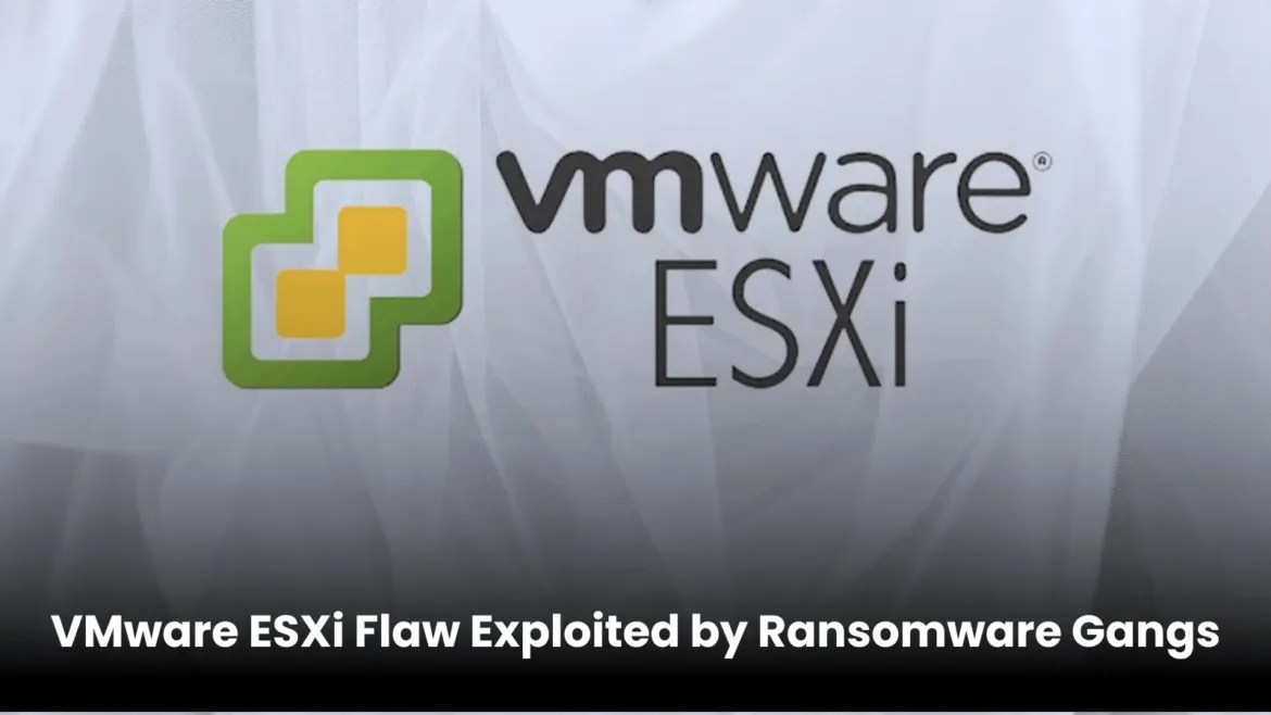 Ransomware Gangs Exploiting VMware ESXi Auth Bypass Flaw for Mass Attacks