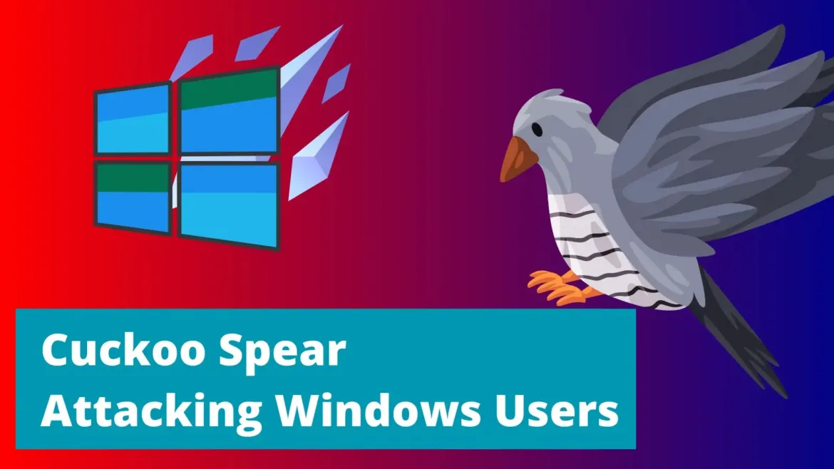 Cuckoo Spear Attacking Windows Users With Highly Sophisticated Malware