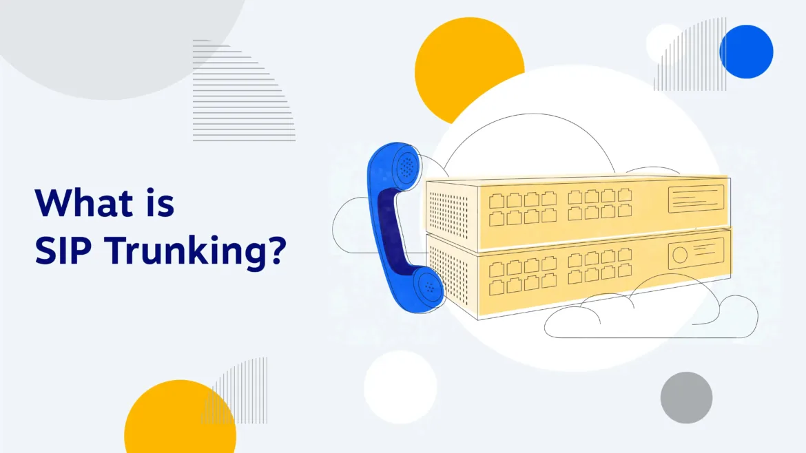 Understanding SIP Trunking: Advantages and Best Practices