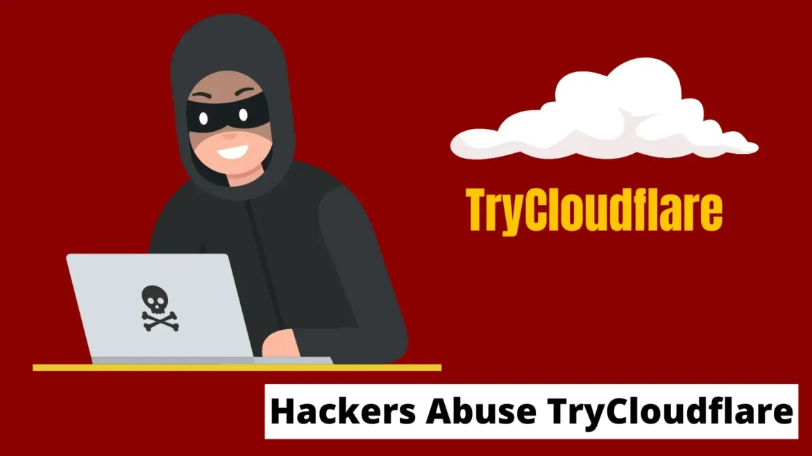 Hackers Abuse TryCloudflare Service To Bypass Detection And Deliver Malware