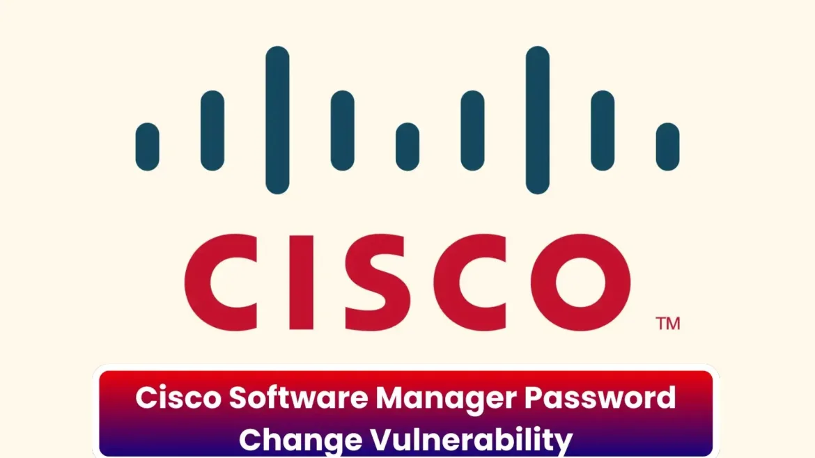 Cisco Software Manager Password Change Vulnerability Let Hackers Change password