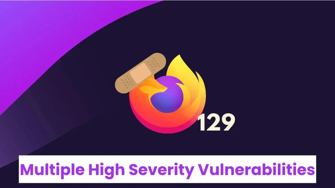 Firefox Patches Multiple High Severity Vulnerabilities