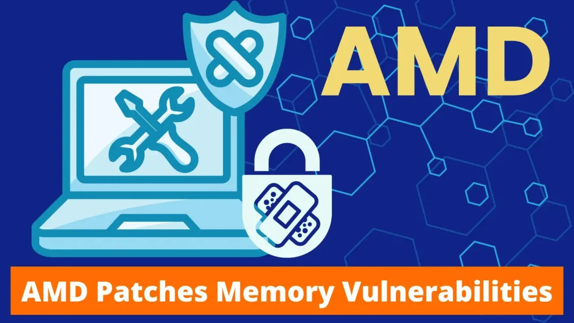 AMD Patches Multiple Memory Vulnerabilities That Leads Corrupt The Guest VM