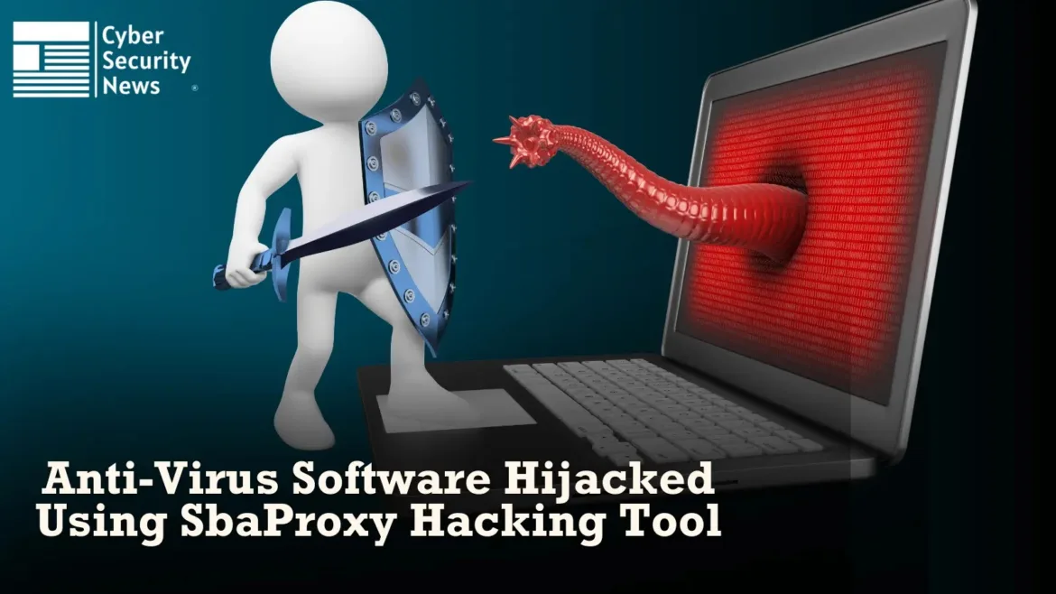 Hackers Hijack Anti-Virus Software Using SbaProxy Hacking Tool