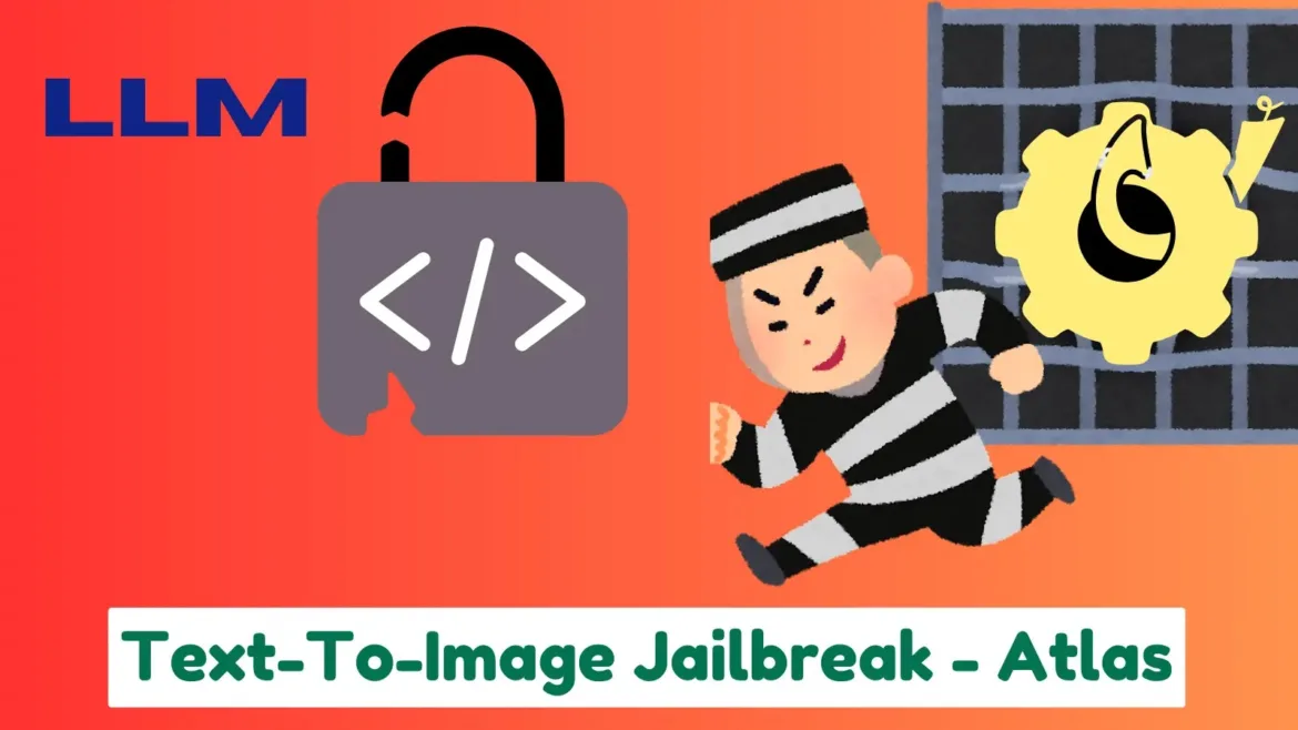 Researchers Jailbreaked Text-To-Image LLM Models Using Atlas Agent