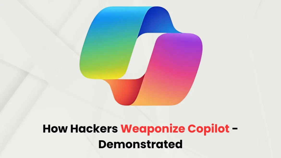Hackers-2520Weaponize-2520Copilot.webp Researchers Demonstrate How Hackers Can Exploit Microsoft Copilot