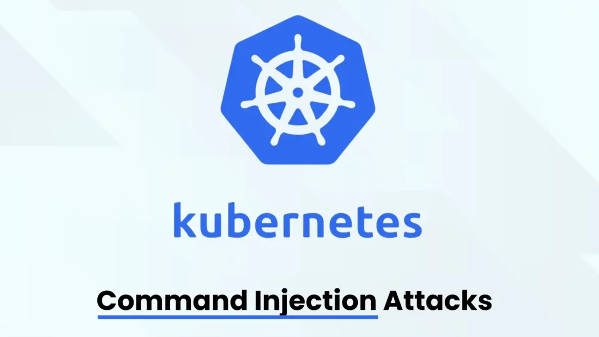 Kubernetes Vulnerability Exposes Clusters to Command Injection Attacks