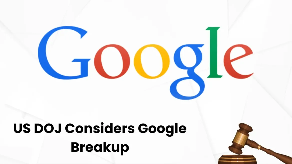 US DOJ Considers Breaking-up Google Following Antitrust Case