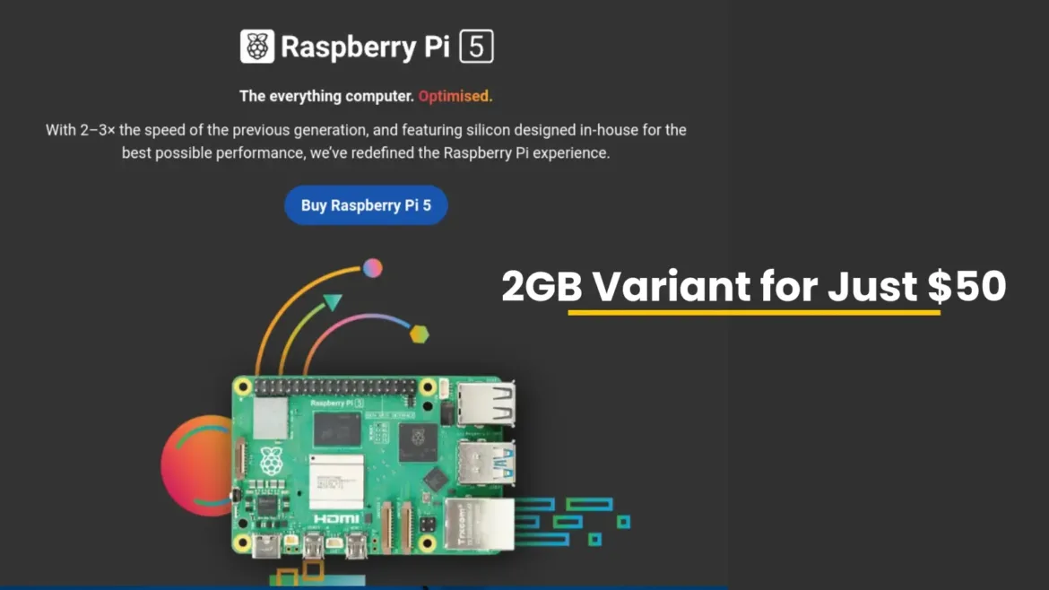 Raspberry Pi Foundation Launches 2GB Variant for Just $50